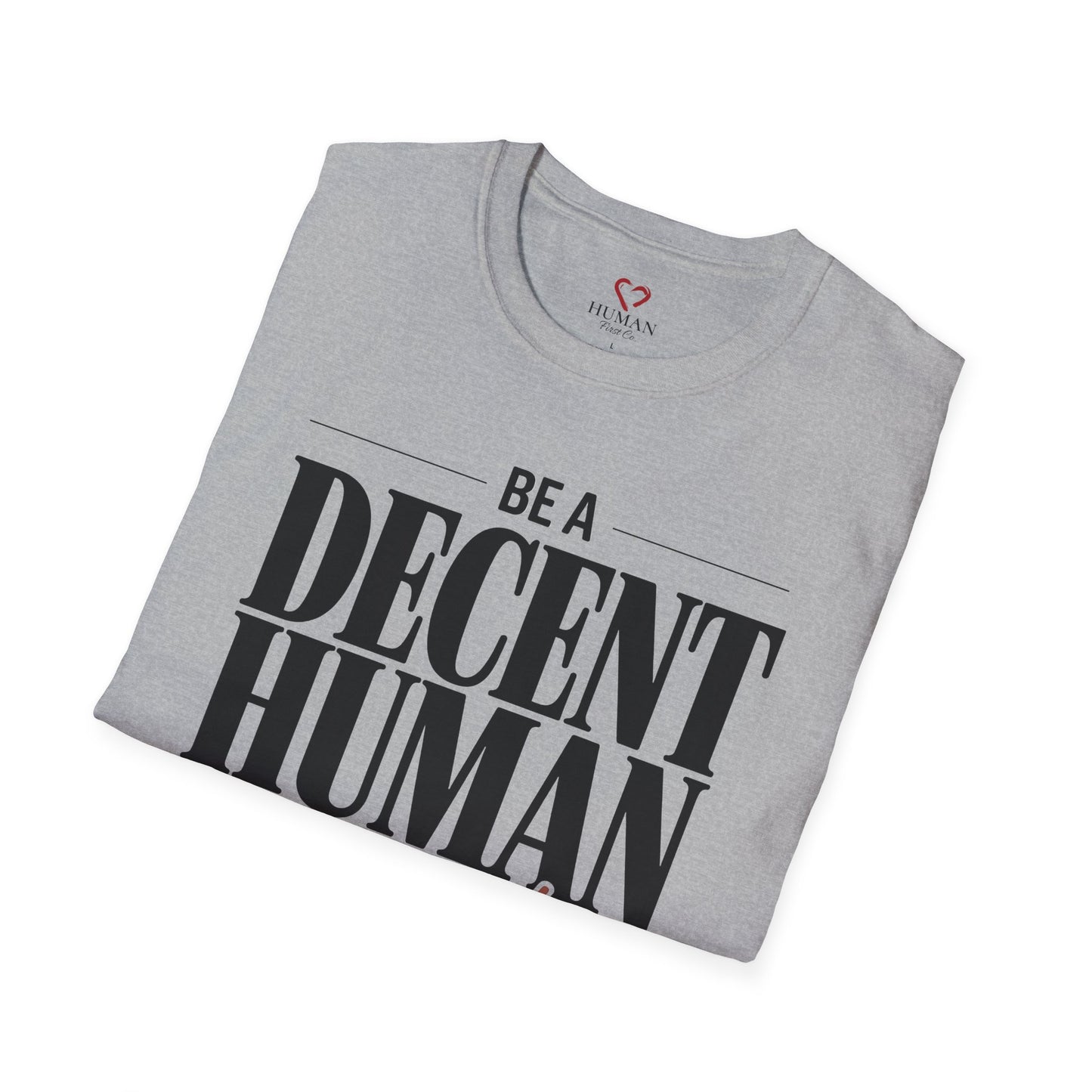 Be A Decent Human