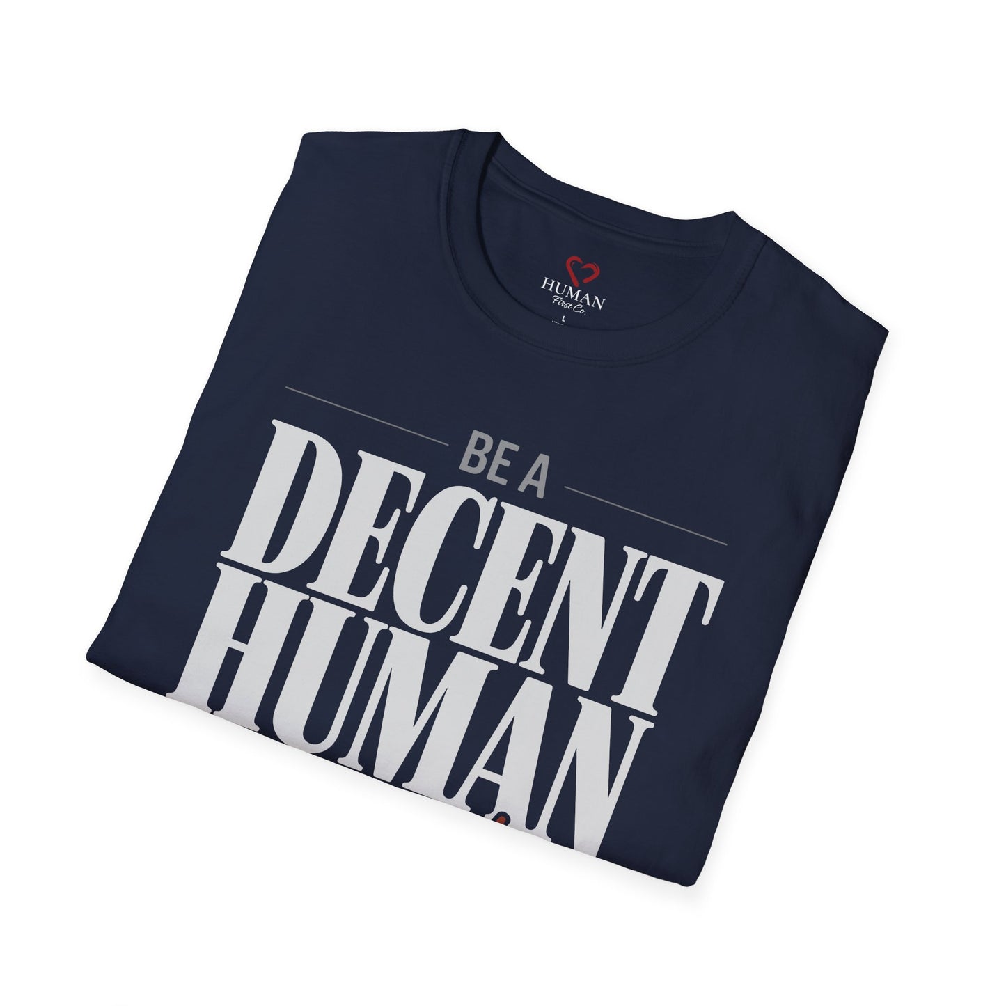 Be A Decent Human